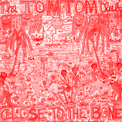 Tomtomclubclosetothebone